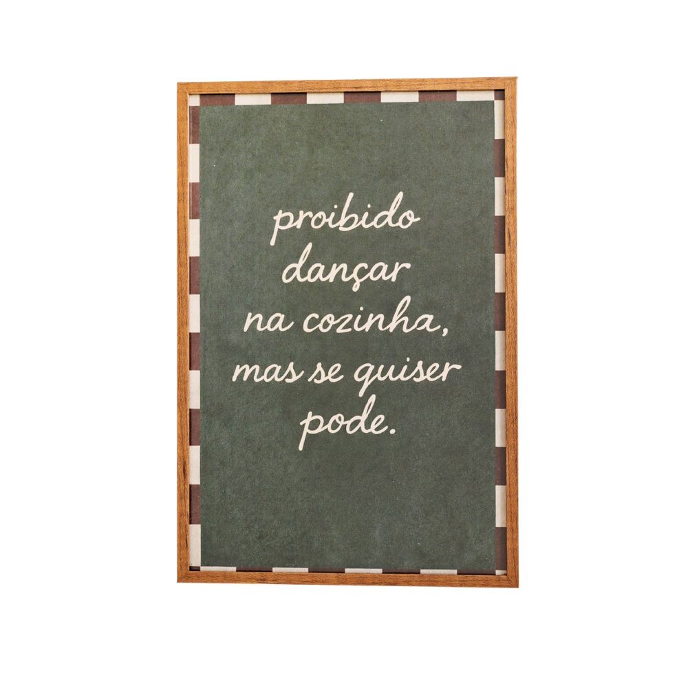 Quadro Decorativo Proibido Dançar na Cozinha, Mas Se Quiser Pode 20x30cm com Moldura de Madeira e Vidro