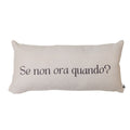 Almofada Baguete Branca Frase Se Non Ora Com Enchimento 52 x 24 cm