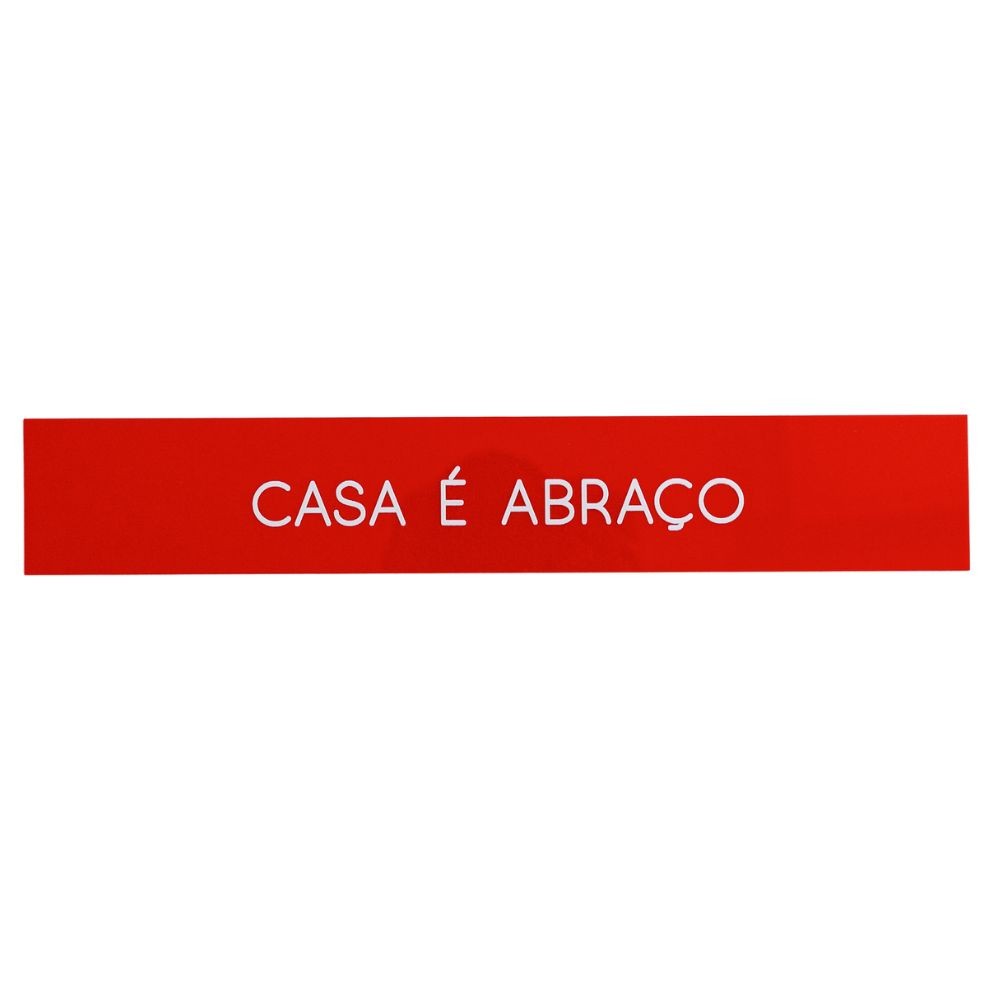 Placa Decorativa Vermelha Casa é Abraço em Acrílico 33x5cm