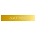 Placa Acrílico Dourada Casa é Templo 33x5 cm