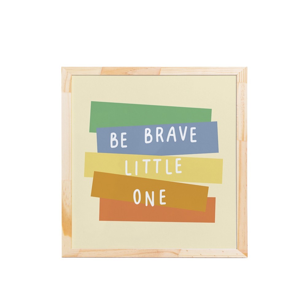 Quadro Infantil Be Brave 25×25 cm em Moldura em Madeira com Vidro para Quarto Infantil