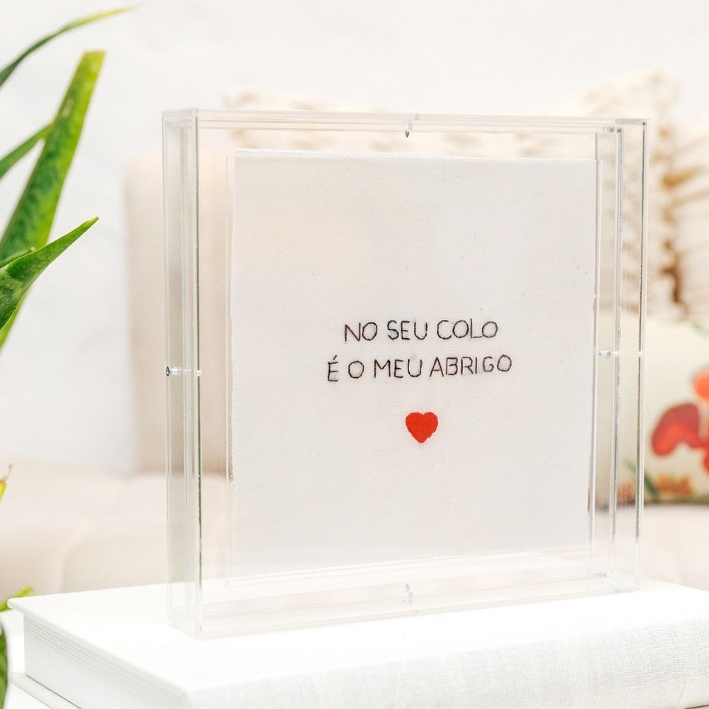 Acrilico Decorativo no seu colo é o meu Abrigo