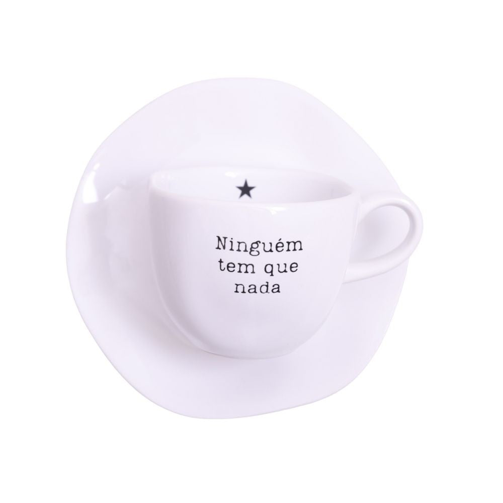 Xícara com Pires Ninguém tem que nada Branco - 220 ml