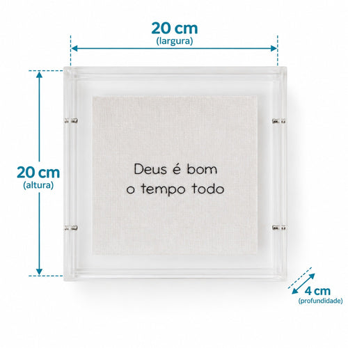 Acrílico Decorativo Bordado à Mão Deus é bom o tempo todo 20x20 cm com Suporte