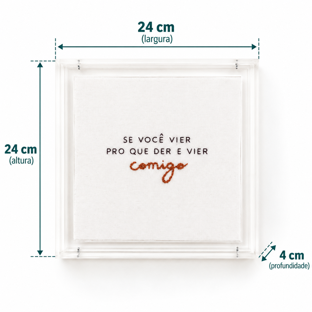 Acrílico Decorativo Se Você Vier 24x24 cm para Compor Ambientes com Afeto