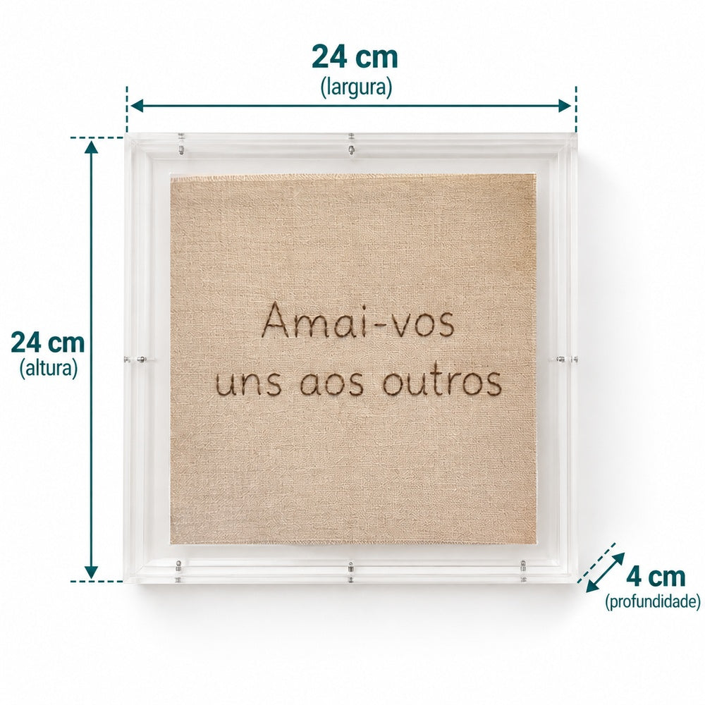 Acrílico Decorativo Bordado à Mão Amai-vos uns aos outros 24x24 cm com Suporte
