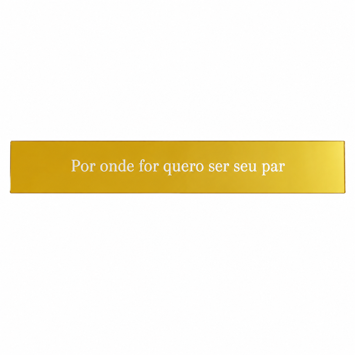 Placa Acrílico Dourada Por Onde For 33x5 cm
